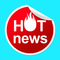 Image showing Hot News Sticker Represents Media Player And Best