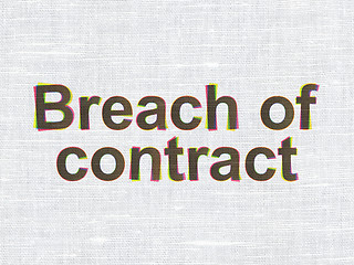 Image showing Law concept: Breach Of Contract on fabric texture background