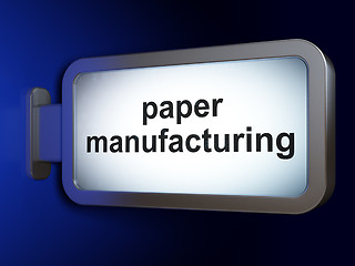 Image showing Manufacuring concept: Paper Manufacturing on billboard background