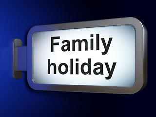 Image showing Travel concept: Family Holiday on billboard background