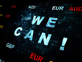 Image showing Business concept: We Can! on Digital background