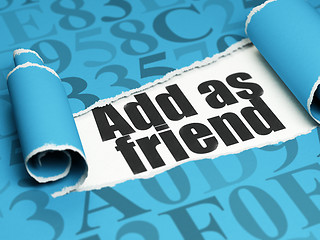 Image showing Social media concept: black text Add as Friend under the piece of  torn paper