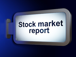 Image showing Money concept: Stock Market Report on billboard background