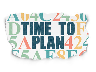 Image showing Time concept: Time to Plan on Torn Paper background