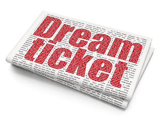 Image showing Business concept: Dream Ticket on Newspaper background