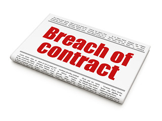 Image showing Law concept: newspaper headline Breach Of Contract