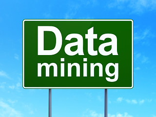 Image showing Data concept: Data Mining on road sign background