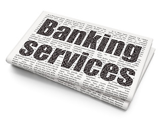 Image showing Money concept: Banking Services on Newspaper background