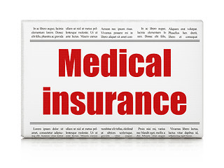 Image showing Insurance concept: newspaper headline Medical Insurance