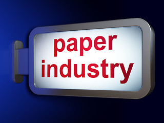 Image showing Industry concept: Paper Industry on billboard background