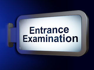 Image showing Education concept: Entrance Examination on billboard background