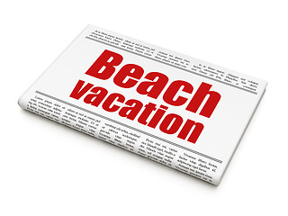 Image showing Vacation concept: newspaper headline Beach Vacation