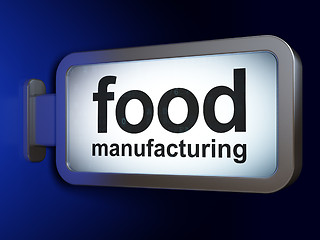 Image showing Industry concept: Food Manufacturing on billboard background