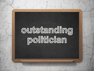 Image showing Politics concept: Outstanding Politician on chalkboard background