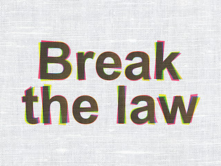 Image showing Law concept: Break The Law on fabric texture background