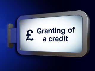 Image showing Banking concept: Granting of A credit and Pound on billboard background