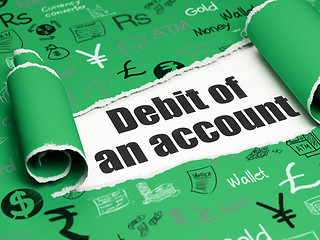 Image showing Money concept: black text Debit of An account under the piece of  torn paper