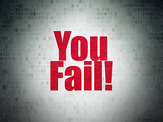 Image showing Finance concept: You Fail! on Digital Paper background