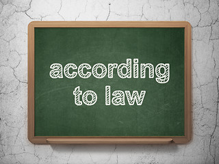 Image showing Law concept: According To Law on chalkboard background
