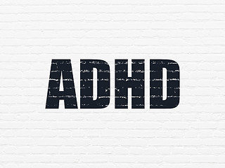 Image showing Healthcare concept: ADHD on wall background