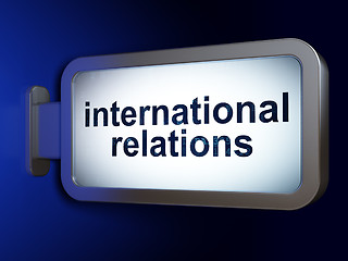 Image showing Politics concept: International Relations on billboard background