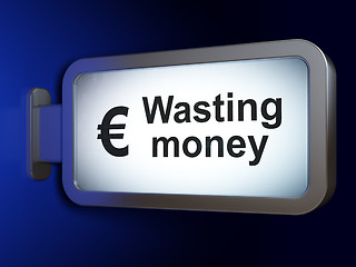 Image showing Banking concept: Wasting Money and Euro on billboard background