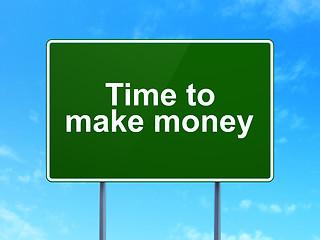 Image showing Timeline concept: Time to Make money on road sign background