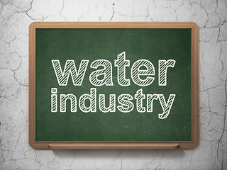 Image showing Manufacuring concept: Water Industry on chalkboard background