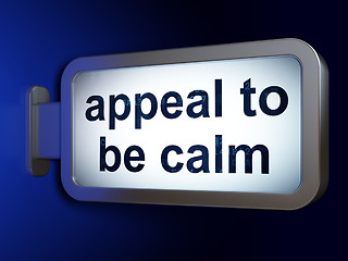 Image showing Political concept: Appeal To Be Calm on billboard background