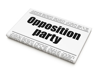 Image showing Political concept: newspaper headline Opposition Party