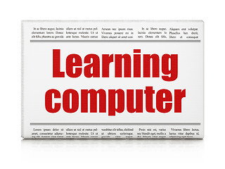 Image showing Education concept: newspaper headline Learning Computer