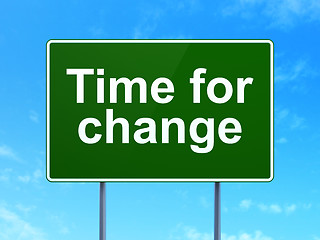 Image showing Time concept: Time for Change on road sign background