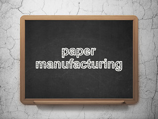 Image showing Manufacuring concept: Paper Manufacturing on chalkboard background