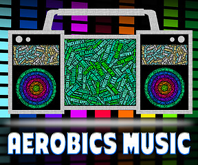 Image showing Aerobics Music Means Sound Tracks And Exercise