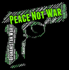 Image showing Peace Not War Shows Pacifist Clashes And Bloodshed