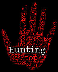 Image showing Stop Hunting Indicates Warning Sign And Danger