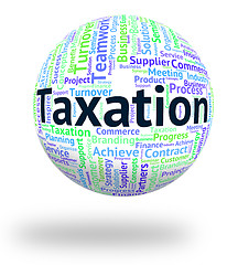 Image showing Taxation Word Means Taxpayer Words And Wordclouds