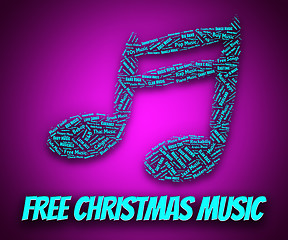 Image showing Free Christmas Music Represents No Cost And Noel