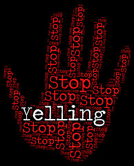 Image showing Stop Yelling Indicates Warning Sign And Control