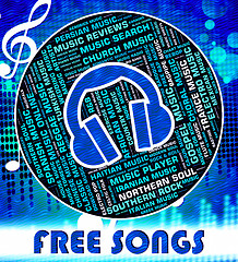 Image showing Free Songs Represents No Charge And Freebie