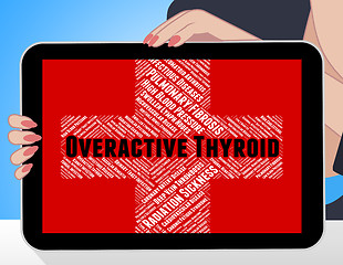 Image showing Overactive Thyroid Indicates Poor Health And Indisposition