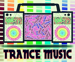 Image showing Trance Music Indicates Sound Track And Electronic