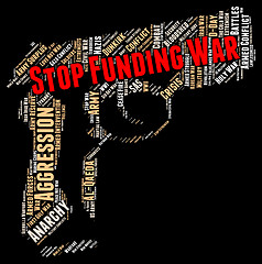 Image showing Stop Funding War Means Hostility Stops And Prohibited