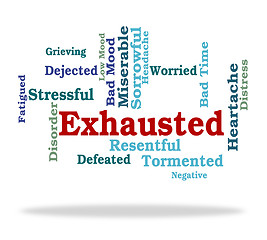 Image showing Exhausted Word Means Tired Out And Drained