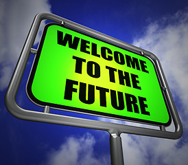 Image showing Welcome to the Future Signpost Indicates Imminent Arrival of Tim