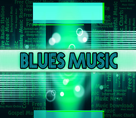 Image showing Blues Music Means Sound Track And Acoustic