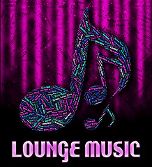 Image showing Lounge Music Indicates Sound Tracks And Harmonies