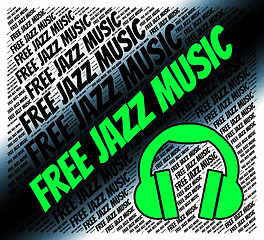 Image showing Free Jazz Music Means Sound Tracks And Freebie