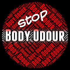 Image showing Stop Body Odour Indicates Warning Sign And Aroma
