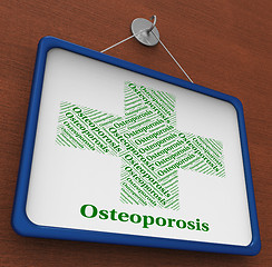 Image showing Osteoporosis Word Indicates Poor Health And Affliction